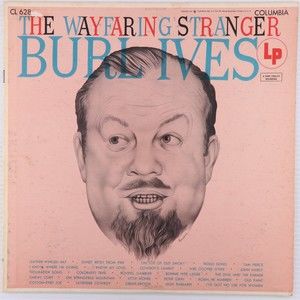 Burl Ives – The Wayfaring Stranger - 1955 Mono 12" LP Vinyl Record CL 628 6-eye